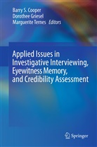 Barry S. Cooper, Dorothe Griesel, Dorothee Griesel, Margeurite Ternes, Marguerite Ternes - Applied Issues in Investigative Interviewing, Eyewitness Memory, and Credibility Assessment