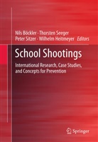 Nils B. Ckler, Nils Böckler, Nils Boeckler, Wilhelm Heitmeyer, Thorste Seeger, Thorsten Seeger... - School Shootings