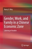 Nancy E Riley, Nancy E. Riley - Gender, Work, and Family in a Chinese Economic Zone