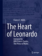 Francis Wells, Francis C. Wells - The Heart of Leonardo