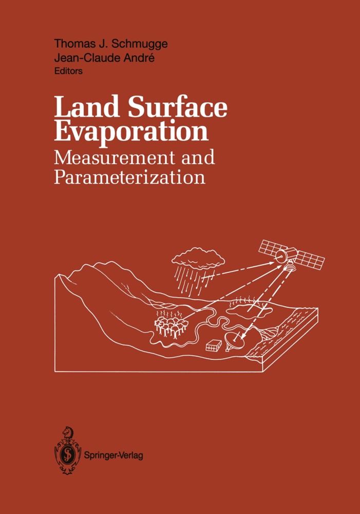 Andre, Andre, Jean-Claude Andre, Thoma J Schmugge, Thomas J Schmugge, … - Land Surface Evaporation Measurement and Parameterization