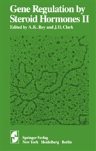 J. H. Clark, J.H. Clark, H Clark, H Clark, K Roy, A K Roy... - Gene Regulation by Steroid Hormones II