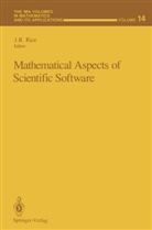 R Rice, J R Rice, J. R. Rice, J.r. Rice - Mathematical Aspects of Scientific Software