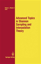 Rober J II Marks, Robert J II Marks, Robert J. Marks, Robert J. II Marks, Robert J.II Marks - Advanced Topics in Shannon Sampling and Interpolation Theory
