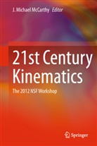 J. Michael McCarthy, Michael McCarthy, J Michael McCarthy - 21st Century Kinematics