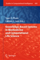 C Jain, C Jain, Tua D Pham, Tuan D Pham, Lakhmi C Jain, Lakhmi C. Jain... - Knowledge-Based Systems in Biomedicine and Computational Life Science