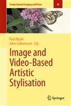 Collomosse, Collomosse, John Collomosse, Pau Rosin, Paul Rosin - Image and Video-Based Artistic Stylisation