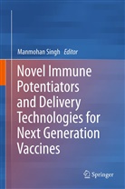 MANMOHA SINGH, Manmohan Singh - Novel Immune Potentiators and Delivery Technologies for Next Generation Vaccines