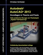Christian Schlieder - Autodesk AutoCAD 2013 - Grundlagen in Theorie und Praxis