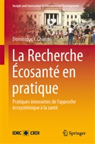 Dominique F. Charron, Dominiqu F Charron, Dominique F Charron - La Recherche Écosanté en pratique