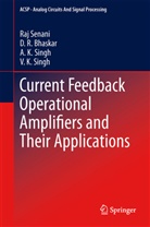 D Bhaskar, D R Bhaskar, D. R. Bhaskar, Data Bhaskar, Ra Senani, Raj Senani... - Current Feedback Operational Amplifiers and Their Applications
