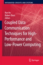 Drost, Drost, Robert Drost, Ro Ho, Ron Ho - Coupled Data Communication Techniques for High-Performance and Low-Power Computing