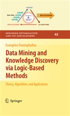 Evangelos Triantaphyllou - Data Mining and Knowledge Discovery via Logic-Based Methods