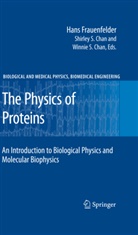 Hans Frauenfelder, Shirley S. Chan, Winnie S. Chan, S Chan, S Chan, Shirle S Chan... - The Physics of Proteins