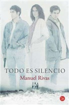Manuel Rivas - Todo es silencio