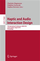Stephen Brewster, Charlotte Magnusson, Delphin Szymczak, Delphine Szymczak - Haptic and Audio Interaction Design
