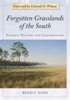 Reed F Noss, Reed F. Noss - Forgotten Grasslands of the South