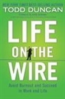 Todd Duncan, Todd (COR) Duncan - Life on the Wire