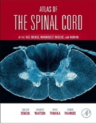 George Paxinos, Gulgun Sengul, Gulgun/ Watson Sengul, Ikuko Tanaka, Charles Watson - Atlas of the Spinal Cord