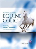 LL Southwood, Louise (EDT)/ Fehr Southwood, Louise L Southwood, Louise L. Southwood, Joanne Fehr, Fehr Joanne... - Practical Guide to Equine Colic