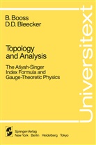 D D Bleecker, D. D. Bleecker, D.D. Bleecker, Booss, B Booss, B. Booss - Topology and Analysis