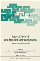 Miklos de Zamaroczy, Maddalen Del Gallo, Maddalena Del Gallo, Istvan Fendrik, Jos Vanderleyden, Jos Vanderleyden et al... - Azospirillum VI and Related Microorganisms