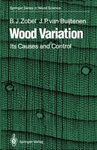 Johannes P van Buijtenen, Johannes P. van Buijtenen, Bruce Zobel, Bruce J Zobel, Bruce J. Zobel - Wood Variation