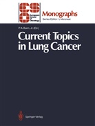 Pau A Jr Bunn, Paul A Jr Bunn, Paul A. Bunn, Paul A. Jr. Bunn - Current Topics in Lung Cancer