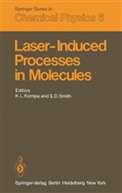 D Smith, D Smith, K. L. Kompa, L Kompa, K L Kompa, S. D. Smith - Laser-Induced Processes in Molecules