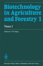 Y P S Bajaj, Y. P. S. Bajaj, Y. P. S. Bajaj, Yashal P. S. Bajaj, Yashpal P. S. Bajaj, Horst Lörz... - Biotechnology in Agriculture and Forestry - 1: Trees I