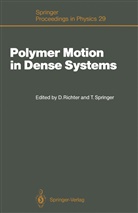 Diete Richter, Dieter Richter, Springer, Springer, Tasso Springer - Polymer Motion in Dense Systems