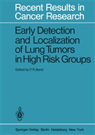 P. R. Band, R Band, P R Band - Early Detection and Localization of Lung Tumors in High Risk Groups