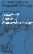 Detle Ganten, Detlev Ganten, Pfaff, Pfaff, Donald Pfaff - Behavioral Aspects of Neuroendocrinology