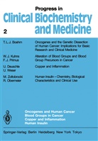 Progress in Clinical Biochemistry and Medicine - 2: Oncogenes and Human Cancer Blood Groups in Cancer Copper and Inflammation Human Insulin