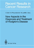 Volker Diehl, Markus Loeffler, Michae Pfreundschuh, Michael Pfreundschuh - New Aspects in the Diagnosis and Treatment of Hodgkin's Disease