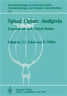 L Yaksh, T L Yaksh, Müller, Müller, H. Müller, T. L. Yaksh - Spinal Opiate Analgesia
