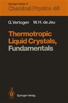Wim H de Jeu, Wim H. De Jeu, Ge Vertogen, Ger Vertogen - Thermotropic Liquid Crystals, Fundamentals