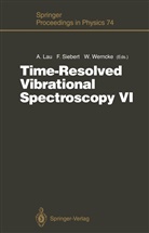 Albrecht Lau, Friedric Siebert, Friedrich Siebert, Wolfgang Werncke - Time-Resolved Vibrational Spectroscopy VI