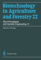 Y P S Bajaj, Y. P. S. Bajaj, Y. P. S. Bajaj, Yashal P. S. Bajaj, Yashpal P. S. Bajaj, Horst Lörz... - Biotechnology in Agriculture and Forestry - 22: Plant Protoplasts and Genetic Engineering III