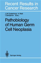 Ivan Damjanov, J. Wolter Oosterhuis, Heinric Walt, Heinrich Walt - Pathobiology of Human Germ Cell Neoplasia