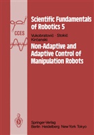 N Kircanski, N. Kircanski, Stokic, D Stokic, D. Stokic, Vukobratovic... - Non-Adaptive and Adaptive Control of Manipulation Robots