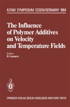 Bernhar Gampert, Bernhard Gampert - The Influence of Polymer Additives on Velocity and Temperature Fields