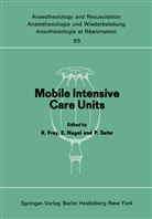 R. Frey, Nagel, E Nagel, E. Nagel, P. Safar, P Safar et al - Mobile Intensive Care Units