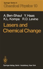 Ben-Shaul, A Ben-Shaul, A. Ben-Shaul, Haas, Y Haas, Y. Haas... - Lasers and Chemical Change