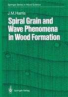 John M Harris, John M. Harris - Spiral Grain and Wave Phenomena in Wood Formation