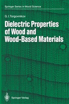 Grigoriy I Torgovnikov, Grigoriy I. Torgovnikov, Grigory Torgovnikov - Dielectric Properties of Wood and Wood-Based Materials
