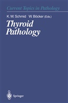 Böcker, Böcker, Werner Böcker, Kurt W. Schmid, Kur W Schmid, Kurt W Schmid - Thyroid Pathology