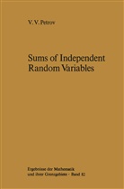 V V Petrov, V. V. Petrov, V.V. Petrov, Valentin Petrov, Valentin V. Petrov - Sums of Independent Random Variables