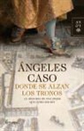 Ángeles Caso - Donde se alzan los tronos