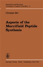 C Birr, C. Birr - Aspects of the Merrifield Peptide Synthesis